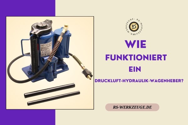 Wie-funktioniert-ein-Druckluft-Hydraulik-Wagenheber