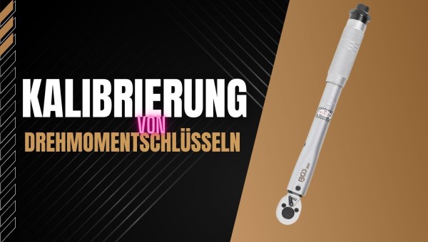 Kalibrierung-von-Drehmomentschlusseln-Ein-umfassender-Leitfaden-fur-Prazision-und-Sicherheit