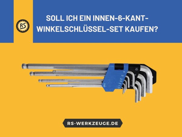 Soll-ich-ein-Innen-6-kant-Winkelschl-ssel-Set-kaufen