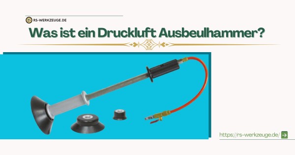 Was-ist-ein-Druckluft-Ausbeulhammer